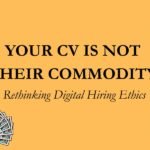 Your CV Is Not Their Commodity: Rethinking Digital Hiring Ethics