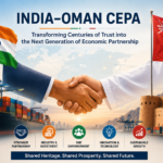 India–Oman CEPA: Transforming Centuries of Trust into the Next Generation of Economic Partnership