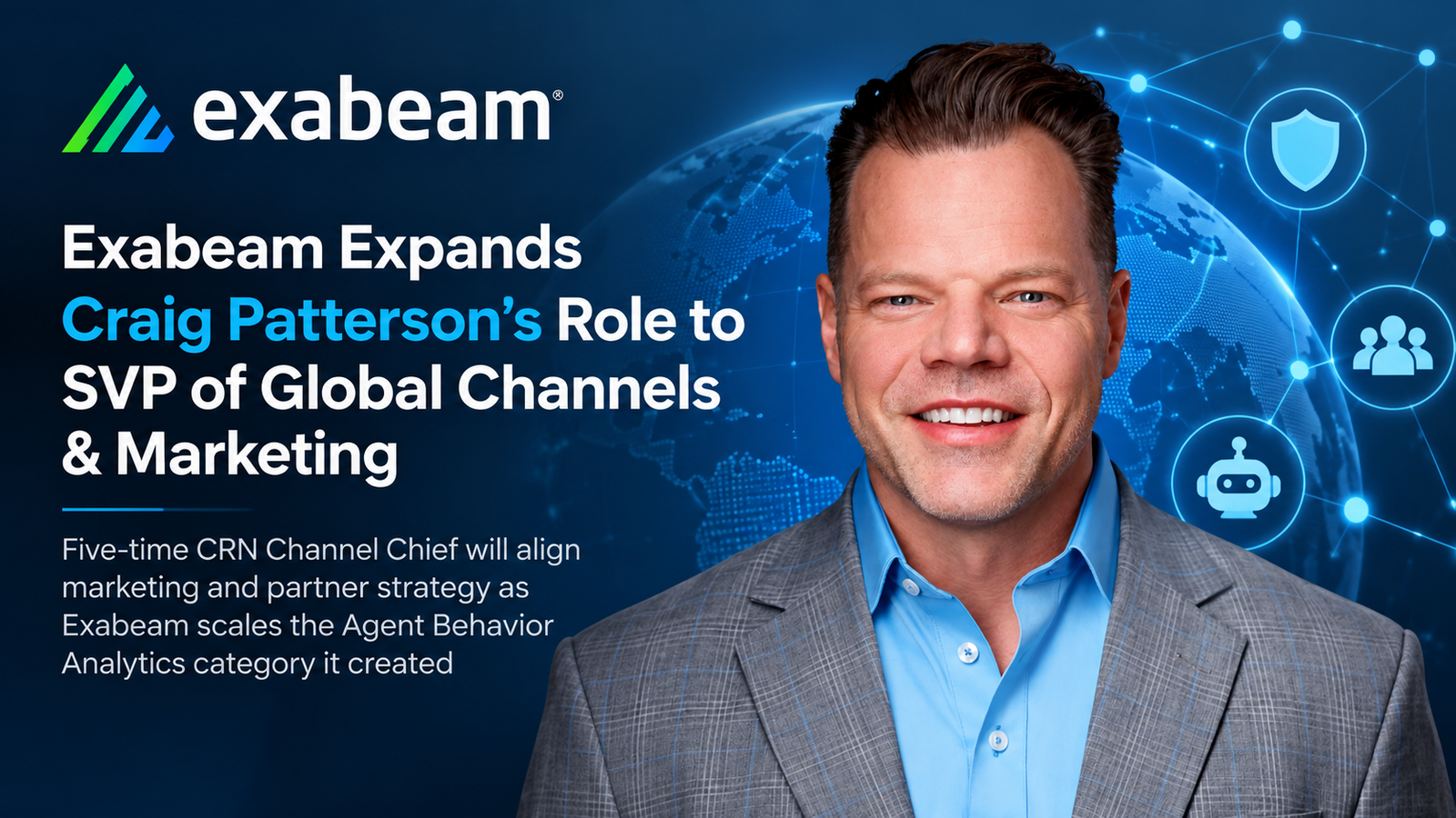 Exabeam Expands Craig Patterson’s Role to SVP of Global Channels and Marketing
